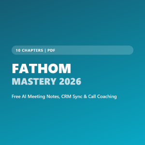 Fathom Mastery 2026: Free AI Meeting Notes Guide (Ebook)